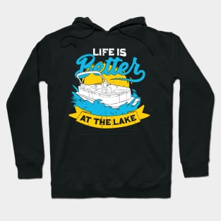 Life Is Better At The Lake Pontoon Captain Gift Hoodie